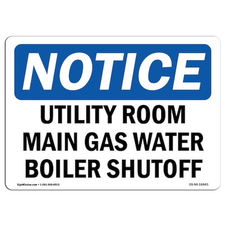 Signmission Safety Sign, OSHA Notice, 10" Height, Utility Room Main Gas Water Boiler Shutoff Sign, Landscape OS-NS-D-1014-L-18845